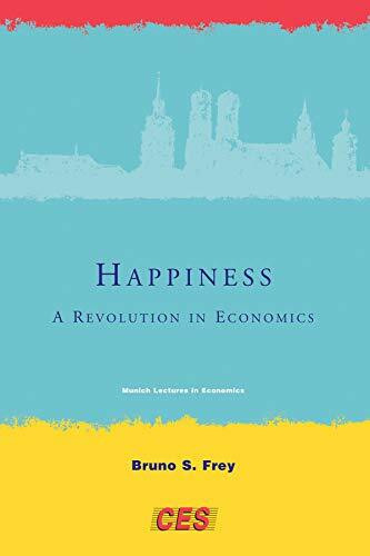 Happiness: A Revolution in Economics (Munich Lectures in Economics)