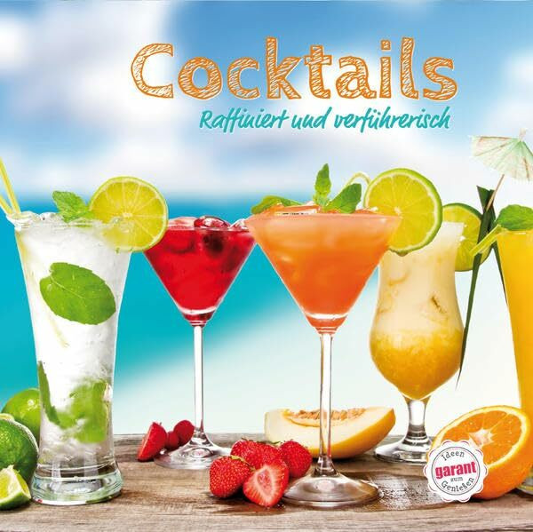 Cocktails: - raffiniert und verführerisch