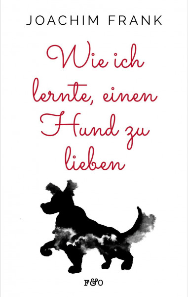 Wie ich lernte, einen Hund zu lieben