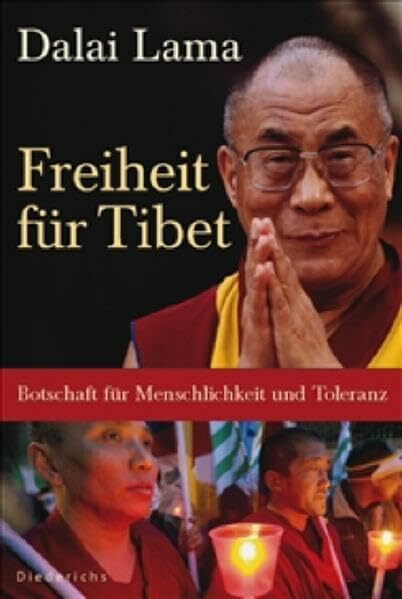 Freiheit für Tibet: Botschaft für Menschlichkeit und Toleranz (Diederichs Gelbe Reihe)