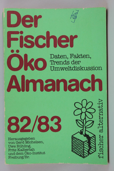 Der Fischer Öko-Almanach 82/83: Daten, Fakten, Trends der Umweltdiskussion