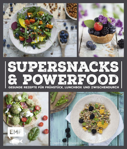 Supersnacks und Powerfood: Gesunde Rezepte für Frühstück, Lunchbox und Zwischendurch