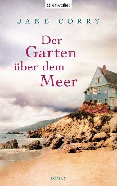 Der Garten über dem Meer: Roman: Roman. Deutsche Erstausgabe