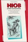 Hiob unser Zeitgenosse. Die literarische Hiob-Rezeption im 20. Jahrhundert als theologische Herausforderung