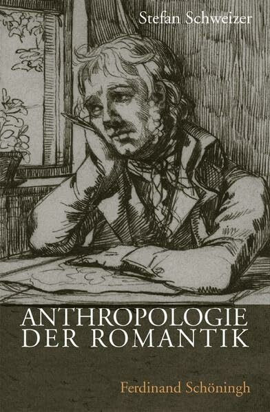 Anthropologie der Romantik: Körper, Seele und Geist. Anthropologische Gottes-, Welt- und Menschenbilder der wissenschaftlichen Romantik