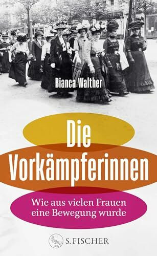 Die Vorkämpferinnen: Wie aus vielen Frauen eine Bewegung wurde | Von der Podcasterin und Instagrammerin @frauenvondamals