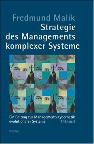 Strategie des Managements komplexer Systeme: Ein Beitrag zur Management-Kybernetik evolutionärer Systeme