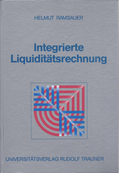 Integrierte Liquiditätsrechnung. Ein Planungs- und Kontrollinstrument
