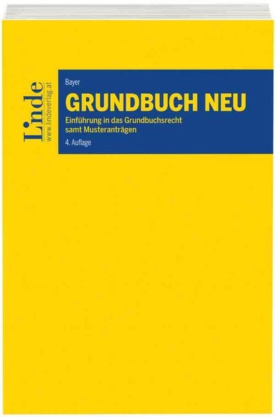 Grundbuch NEU: Einführung in das Grundbuchsrecht samt Musteranträgen