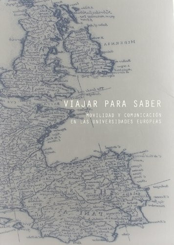 Viajar para saber : movilidad y comunicación en las universidades europeas : a propósito del convenio entre la Universidad Valencia y la Johannes ... de Mainz (1979-2004) (Catàlegs d'exposicions)