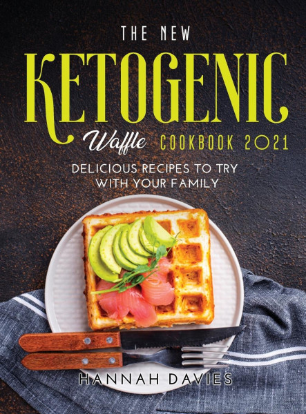 The New Ketogenic Waffle Cookbook 2021