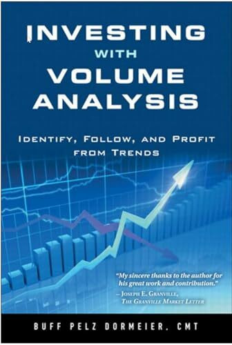 Investing with Volume Analysis: Identify, Follow, and Profit from Trends: Identify, Follow, and Profit from Trends (paperback)
