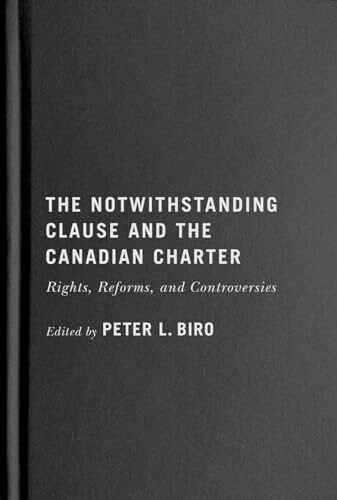 The Notwithstanding Clause and the Canadian Charter: Rights, Reforms, and Controversies
