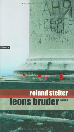 Leons Bruder: Roman einer Zeitenwende