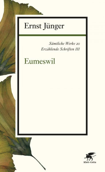 Sämtliche Werke - Band 20: Erzählende Schriften III: Eumeswil