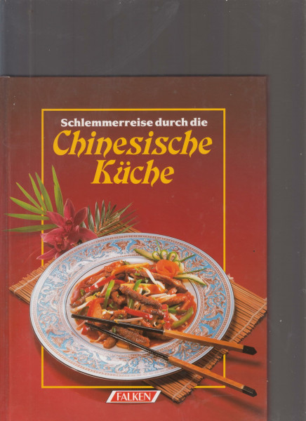Schlemmerreise durch die Chinesische Küche. o.A.