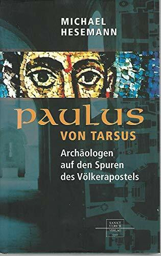 Paulus von Tarsus: Archäologen auf den Spuren des Völkerapostels