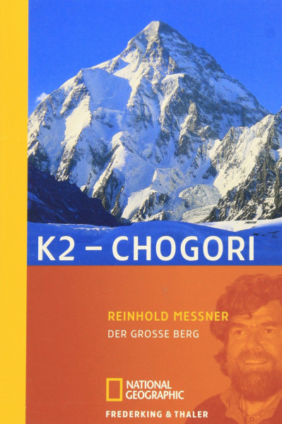 K2 - Chogori: Der große Berg (National Geographic Taschenbücher)