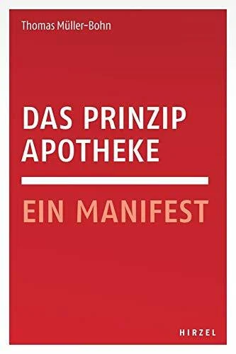 Das Prinzip Apotheke: Ein Manifest