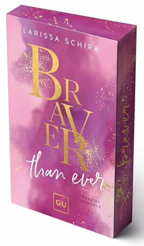Braver Than Ever (Erstauflage exklusiv mit Farbschnitt und Character Card) (GU New Adult)