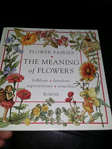 The Meaning Of Flowers: Folklore, Fairylore, Superstitions, Remedies