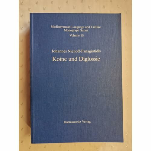 Koine und Diglossie (Mediterranean Language and Culture Monograph Series, Band 10)