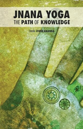 Jnana Yoga: The Path of Knowledge (Four Paths of Yoga, Band 1)