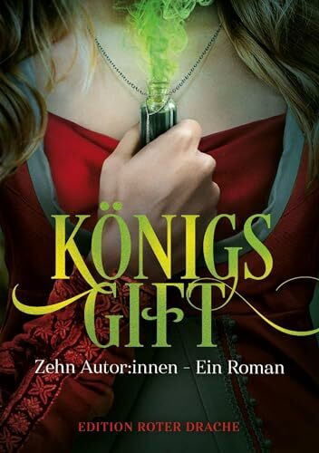 Königsgift: Zehn Autor:innen - Ein Roman