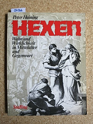 Hexen. Wahn und Wirklichkeit in Mittelalter und Gegenwart