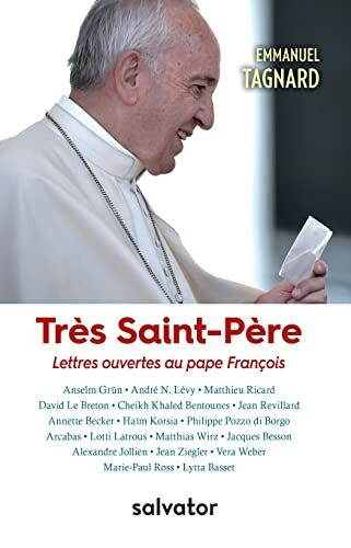 Très Saint-Père. Lettres ouvertes au Pape François