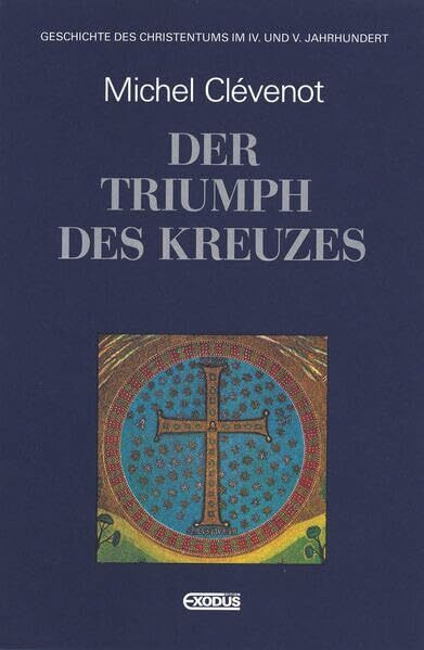 Geschichte des Christentums, in 12 Bdn. - IV. und V. Jahrhundert: Der Triumph des Kreuzes: Geschichte des Christentums im IV. und V. Jahrhundert