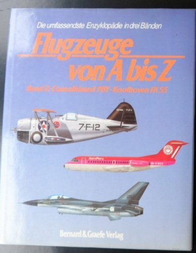 Flugzeuge von A bis Z, Band 2: Consolidated PBY - Koolhoven FK 55