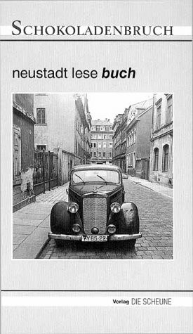 Schokoladenbruch. Ein Neustadt-Lesebuch