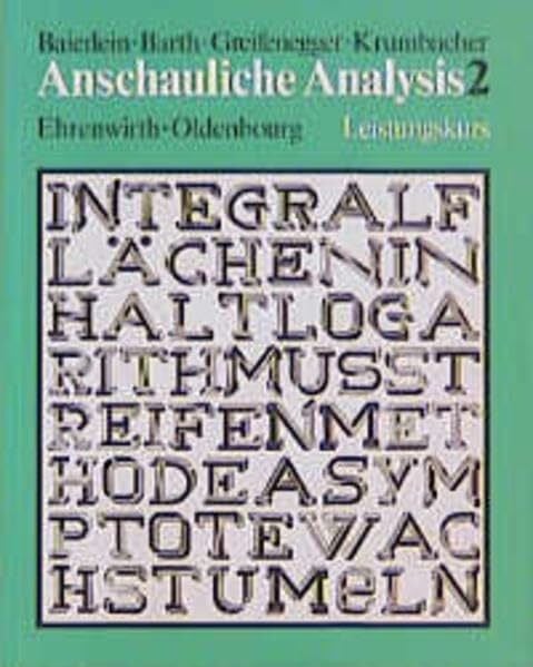 Anschauliche Analysis 2: Anschauliche Analysis, Bd.2, Leistungskurs