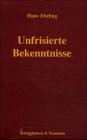 Unfrisierte Bekenntnisse
