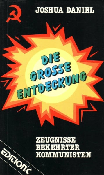 Die grosse Entdeckung: Zeugnisse bekehrter Kommunisten (Edition C - Taschenbücher)
