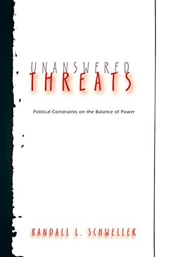 Unanswered Threats: Political Constraints On The Balance Of Power (Princeton Studies In International History And Politics)