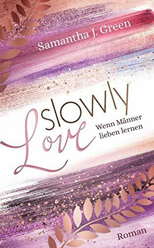 Slowly Love: Wenn Männer lieben lernen