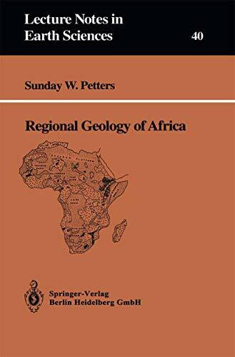 Regional Geology of Africa (Lecture Notes in Earth Sciences) (Lecture Notes in Earth Sciences, 40, Band 40)