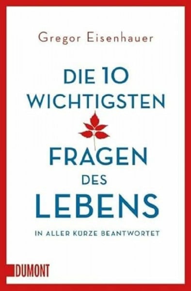 Die zehn wichtigsten Fragen des Lebens in aller Kürze beantwortet (Taschenbücher)