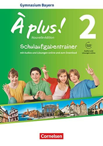 À plus ! - Französisch als 1. und 2. Fremdsprache - Bayern - Ausgabe ab 2017 - Band 2: Schulaufgabentrainer mit Audios und Lösungen online
