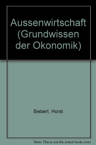 Aussenwirtschaft: Grundwissen der Ökonomik. Volkswirtschaftslehre (UTB S (Small-Format): Uni-Taschenbücher)