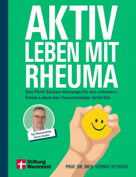 Aktiv leben mit Rheuma: Das Fünf-Säulen-Konzept für ein schmerzfreies Leben bei rheumatoider Arthritis