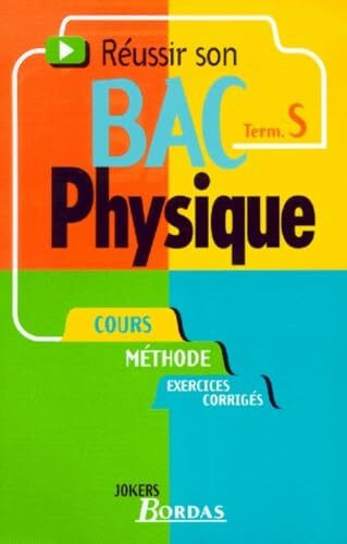 Physique Terminale S Reussir Son Bac. Cours, Methode, Exercices Corriges