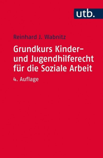 Grundkurs Kinder- und Jugendhilferecht für die Soziale Arbeit