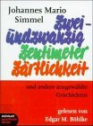 Zweiundzwanzig Zentimeter Zärtlichkeit und andere ausgewählte Geschichten: Und andere ausgewählte Geschichten. ca. 170 Min.