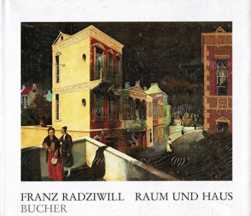 Franz Radziwill - Raum und Haus