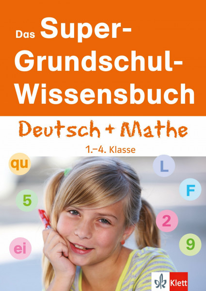Klett Das Super-Grundschul-Wissensbuch zum Nachschlagen Deutsch und Mathematik 1.-4. Klasse: Deutsch und Mathe 1. – 4. Klasse
