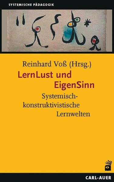 LernLust und EigenSinn: Systemisch-konstruktivistische Lernwelten