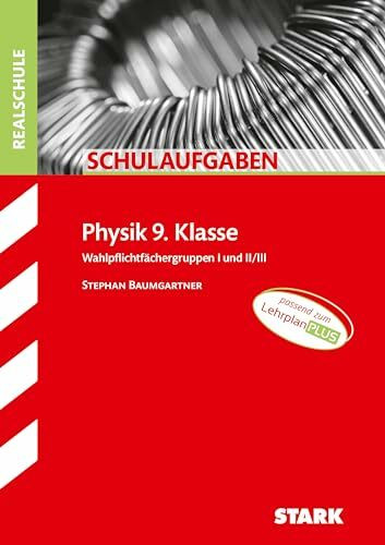 STARK Physik 9. Klasse - Schulaufgaben Realschule (Klassenarbeiten und Klausuren)